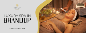 Luxury Spa in Bhandup