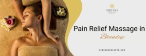 Pain Relief Massage in Bhandup