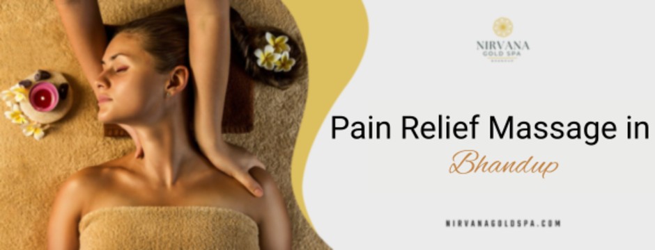 Pain Relief Massage in Bhandup