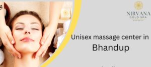 Unisex massage center in Bhandup