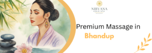 Premium Massage in Bhandup